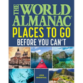 The World Almanac Places to Go Before You Can't - Paperback