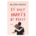 It Only Hurts at First - Paperback