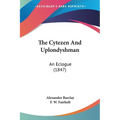 The Cytezen And Uplondyshman: An Eclogue (1847) - Paperback