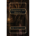 Orthodoxy and Heretics - Paperback