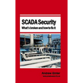 SCADA Security - What's broken and how to fix it - Hardcover