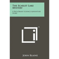 The Scarlet Lake Mystery: A Rick Brant Science Adventure Story - Paperback