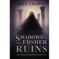 Shadows in the Ersher Ruins: The Broken Kingdoms; Book One - Paperback