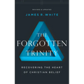 The Forgotten Trinity: Recovering the Heart of Christian Belief - Paperback
