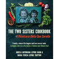 The Two Sisters Cookbook: Family, where life begins and love never ends - Paperback