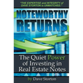 Noteworthy Returns: The Quiet Power of Investing in Real Estate Notes - Paperback