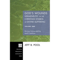 God's Wounds: Hermeneutic of the Christian Symbol of Divine Suffering, Volume One: Divine Vulnerability and Creation - Paperback