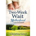 Two-Week Wait: Motherhood Lost and Found - Paperback