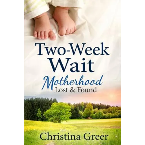 Two-Week Wait: Motherhood Lost and Found - Paperback