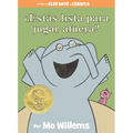 ¿Estás Lista Para Jugar Afuera?-An Elephant & Piggie Book, Spanish Edition - Hardcover