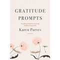 Gratitude Prompts: Everyday prompts for practicing kindness (to yourself) - Paperback