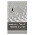 Neglected Social Theorists of Color: Deconstructing the Margins - Hardcover