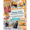 Mama Bell's Big Family Cooking: 100+ Big-Batch Homestyle Recipes Your Family Is Gonna Love! - Hardcover