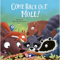 Come Back Out, Mole! - Hardcover
