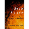 Intimate Violence: Anti-Jewish Pogroms on the Eve of the Holocaust - Hardcover