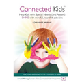 Connected Kids: Help Kids with Special Needs (and Autism) SHINE with mindful, heartfelt activities - Paperback