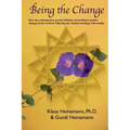 Being the Change: How one contemporary person initiated extraordinary positive changes in the world by following the wisdom teachings with totality - Paperback