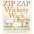 Zip Zap Wickety Wack: A Story about Sharing - Hardcover