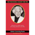 No Rocking Chair for Me: Memoirs of a vibrant woman still seeking adventure in her 90s - Paperback