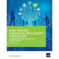Asia-Pacific Financial Inclusion Forum 2021: Emerging Priorities in the Covid-19 Era - Paperback