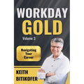 Workday Gold: Navigating Your Career - Paperback