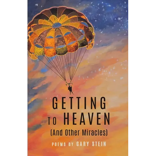 GETTING TO HEAVEN (And Other Miracles) - Paperback