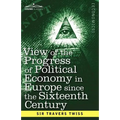 View of the Progress of Political Economy in Europe Since the Sixteenth Century: A Course of Lectures - Paperback