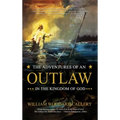 The Adventures of an Outlaw in the Kingdom of God - Hardcover