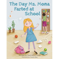 The Day Ms. Mona Farted at School - Paperback