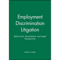 Employment Discrimination Litigation: Behavioral, Quantitative, and Legal Perspectives - Paperback