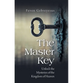 The Master Key: Unlock the Mysteries of the Kingdom of Heaven - Paperback