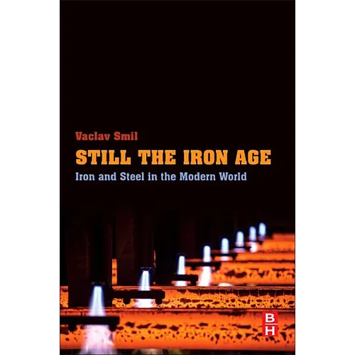 Still the Iron Age: Iron and Steel in the Modern World - Paperback