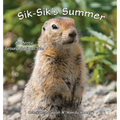 Sik-Sik's Summer: An Arctic Ground Squirrel Tale - Hardcover