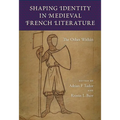 Shaping Identity in Medieval French Literature: The Other Within - Hardcover