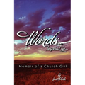 Words, Inspired By...Memoir of A Church Girl - Paperback