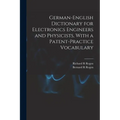 German-English Dictionary for Electronics Engineers and Physicists, With a Patent-practice Vocabulary - Paperback