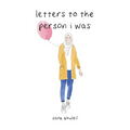Letters to the Person I Was - Paperback