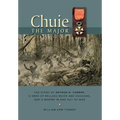 Chuie, The Major: The Story of Arthur H. Turner, a Hero at Belleau Wood and Soissons, and a Marine in and out of War - Hardcover
