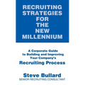 Recruiting Strategies for the New Millennium: A Corporate Guide to Building and Improving Your Company's Recruiting Process - Paperback