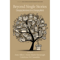 Beyond Single Stories: Changing Narratives for a Changing World - Paperback