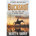 Buckshot: A Classic Western Adventure Novel - Paperback