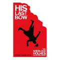 His Last Bow - Some Later Reminiscences - The Sherlock Holmes Collector's Library - Paperback