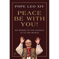 Peace Be with You!: My Words to the Church and to the World - Hardcover