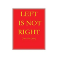 Left Is Not Right: Take the Quiz - Hardcover