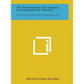 The Restoration of Colonial Williamsburg in Virginia: The Architectural Record, December, 1935 - Hardcover