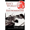 Rife's World of Electromedicine: The Story, the Corruption and the Promise - Paperback