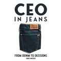 CEO in Jeans: From Denim to Decisions - Paperback