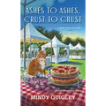 Ashes to Ashes, Crust to Crust: A Deep Dish Mystery - Mass Market Paperbound