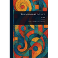 The Origins of Art - Paperback