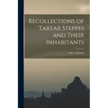 Recollections of Tartar Steppes and Their Inhabitants - Paperback
